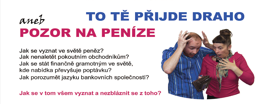 To tě přjde draho aneb pozor na peníze.