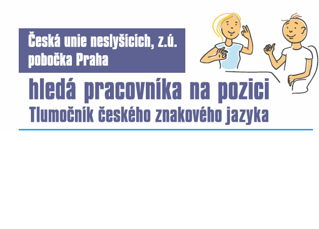 Hledáme tlumočníka českého znakového jazyka pro oblast Praha a Středočeského kraje